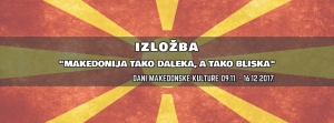 Izložba: &quot;Makedonija tako daleka, a tako bliska&quot;