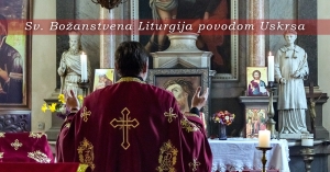 Sv. Božanstvena Liturgija povodom Uskrsa
