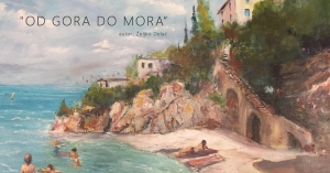 Izložba slika Željka Delača &quot;Od gora do mora&quot;