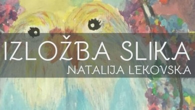 Izložba slika Natalije Lekovske - "Ljubav na treću"